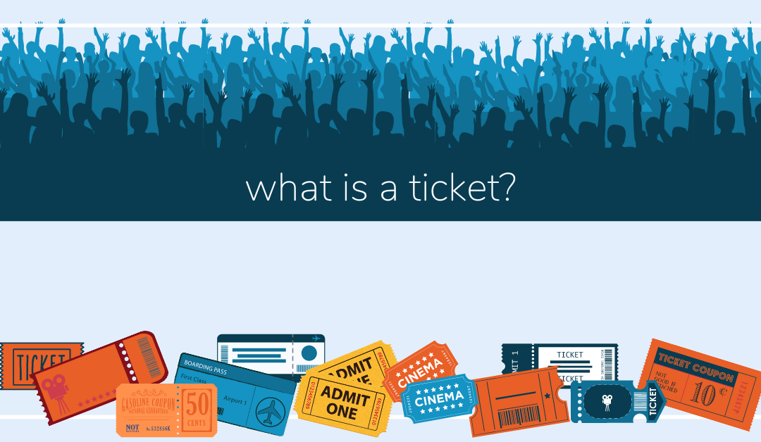 what is a ticket?